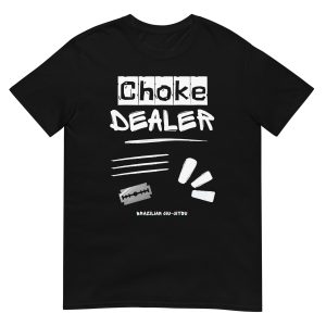 Choke Dealer T-Shirt (unisex)