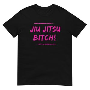 Jiu Jitsu Bitch T-Shirt (unisex)