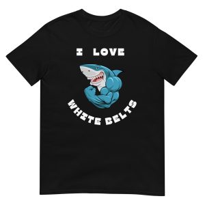 I Love White Belts T-Shirt (unisex)