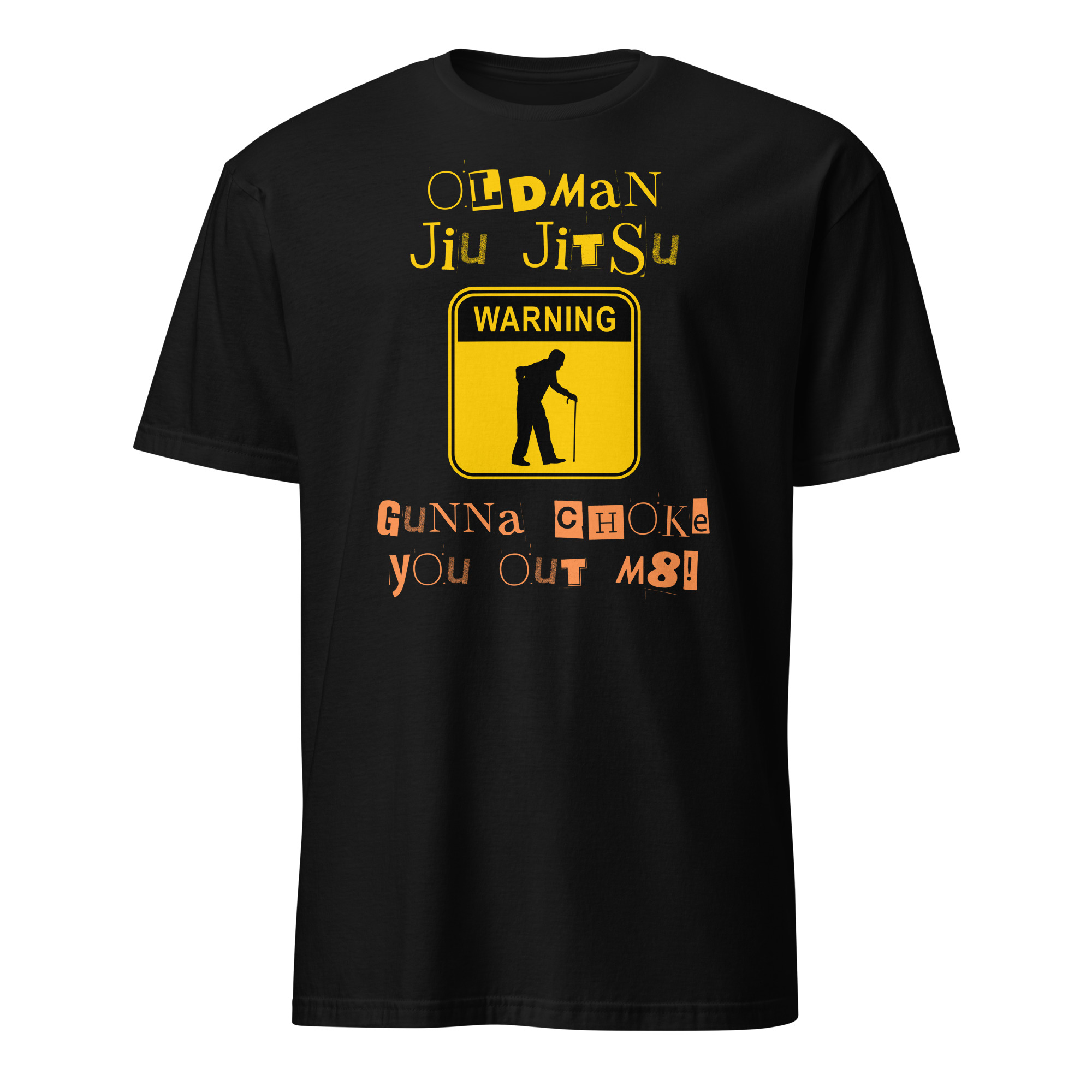 Old Man Jiu Jitsu, Gunna Choke You Out M8! T-Shirt (unisex) - Image 4