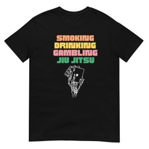 Smoking, Drinking, Gambling T-Shirt (unisex)